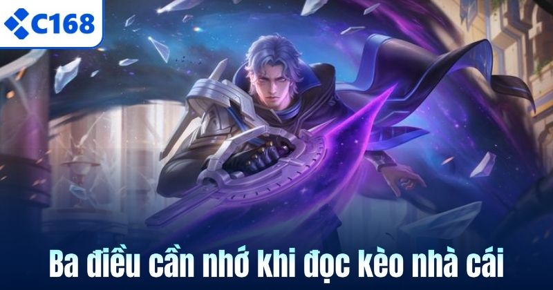 Kèo Nhà Cái C168 Tỉ Lệ Ăn Cao – Nhận Thưởng Cực Phê 7 Ba điều cần nhớ khi đọc kèo nhà cái