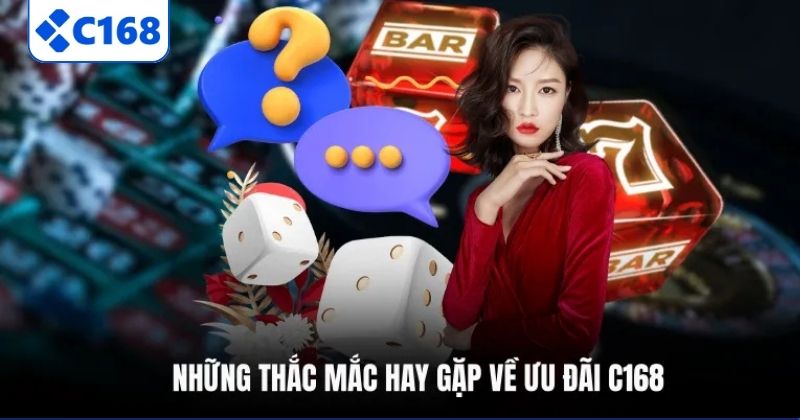 Câu Hỏi Thường Gặp 5 Những thắc mắc hay gặp về ưu đãi C168